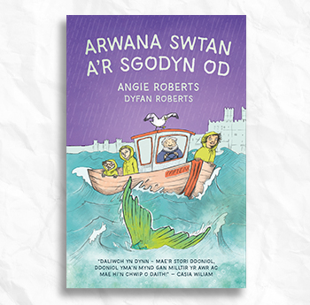 'Arwana Swtan a’r Sgodyn Od' - Angie Roberts