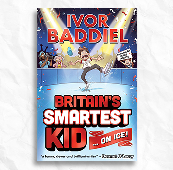 'Britain's Smartest Kid...on Ice!' by Ivor Baddiel
