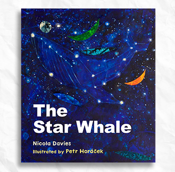 Nicola Davies and Petr Horáček - The Star Whale