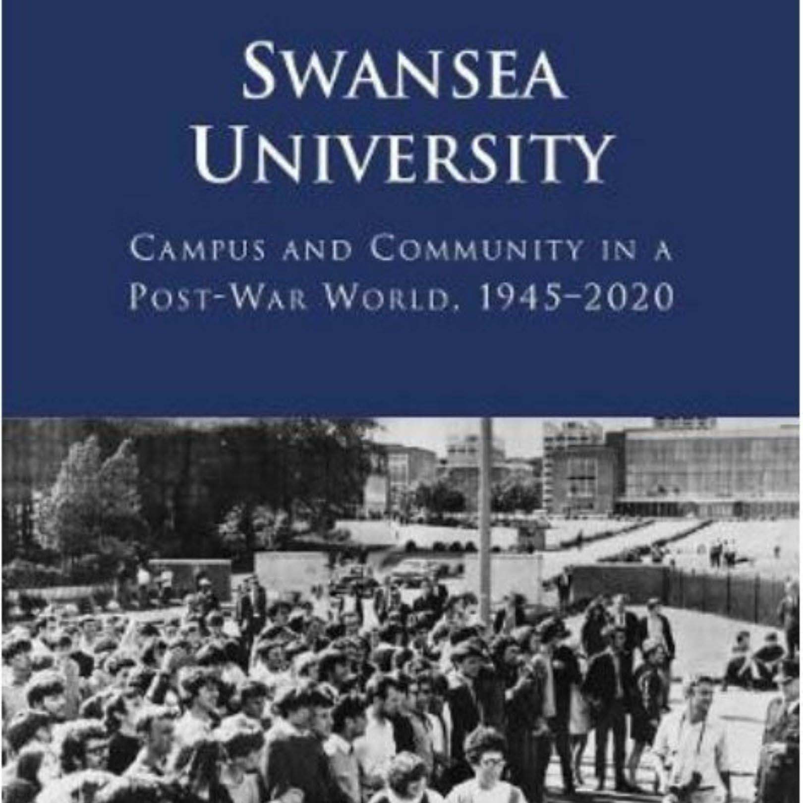 Swansea University: Campus and Community in a Post-War World, 1945-2020