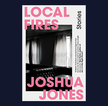 Local Fires gan Joshua Jones (Parthian Books)