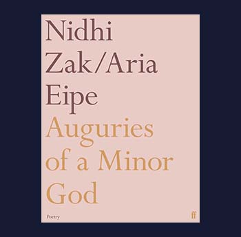 Auguries of a Minor God gan Nidhi Zak/Aria Eipe