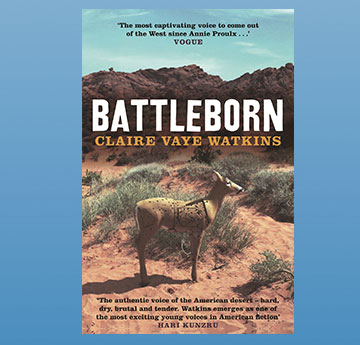 2013: Claire Vaye Watkins -'Battleborn' Book Cover