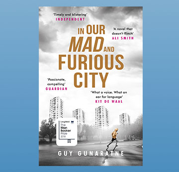2019: Guy Gunaratne, 'In Our Mad and Furious City' Book Cover