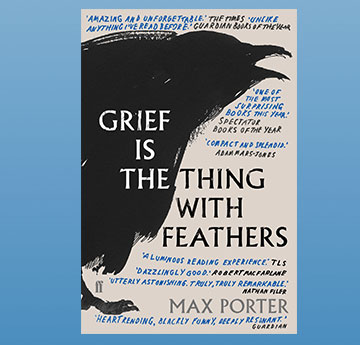2016: Max Porter, 'Grief is the Thing With Feathers' Book Cover