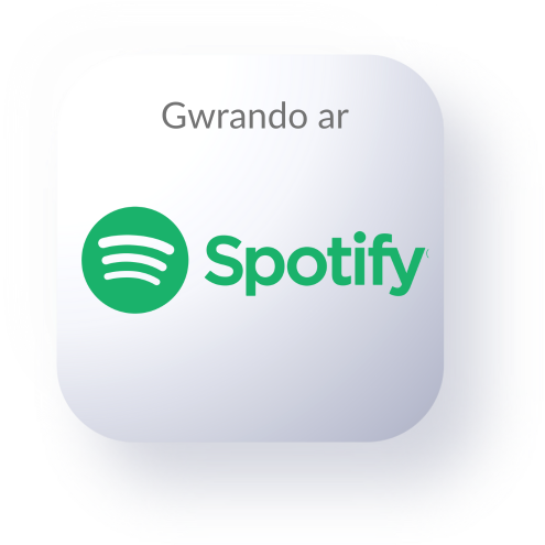 Gwrandewch ar Spotify