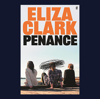 Penance by Eliza Clark (Faber & Faber)