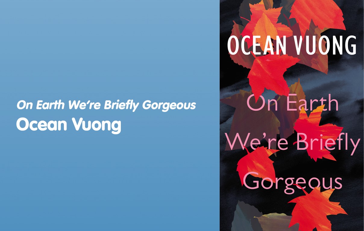 Ocean Vuong - On Earth We're Briefly Gorgeous