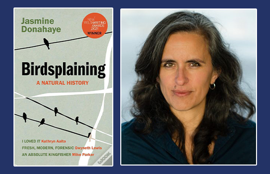 Cover image of 'Birdsplaining' book and headshot of Jasmine Donahaye
