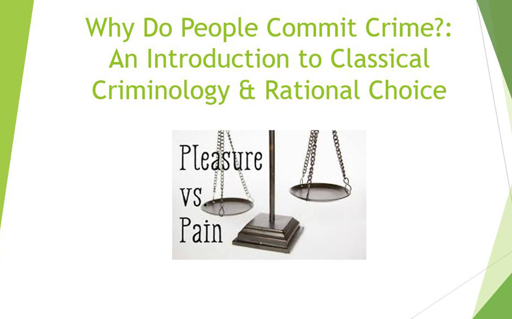Why Do People Commit Crime?: An Introduction to Classical Criminology & Rational Choice 
