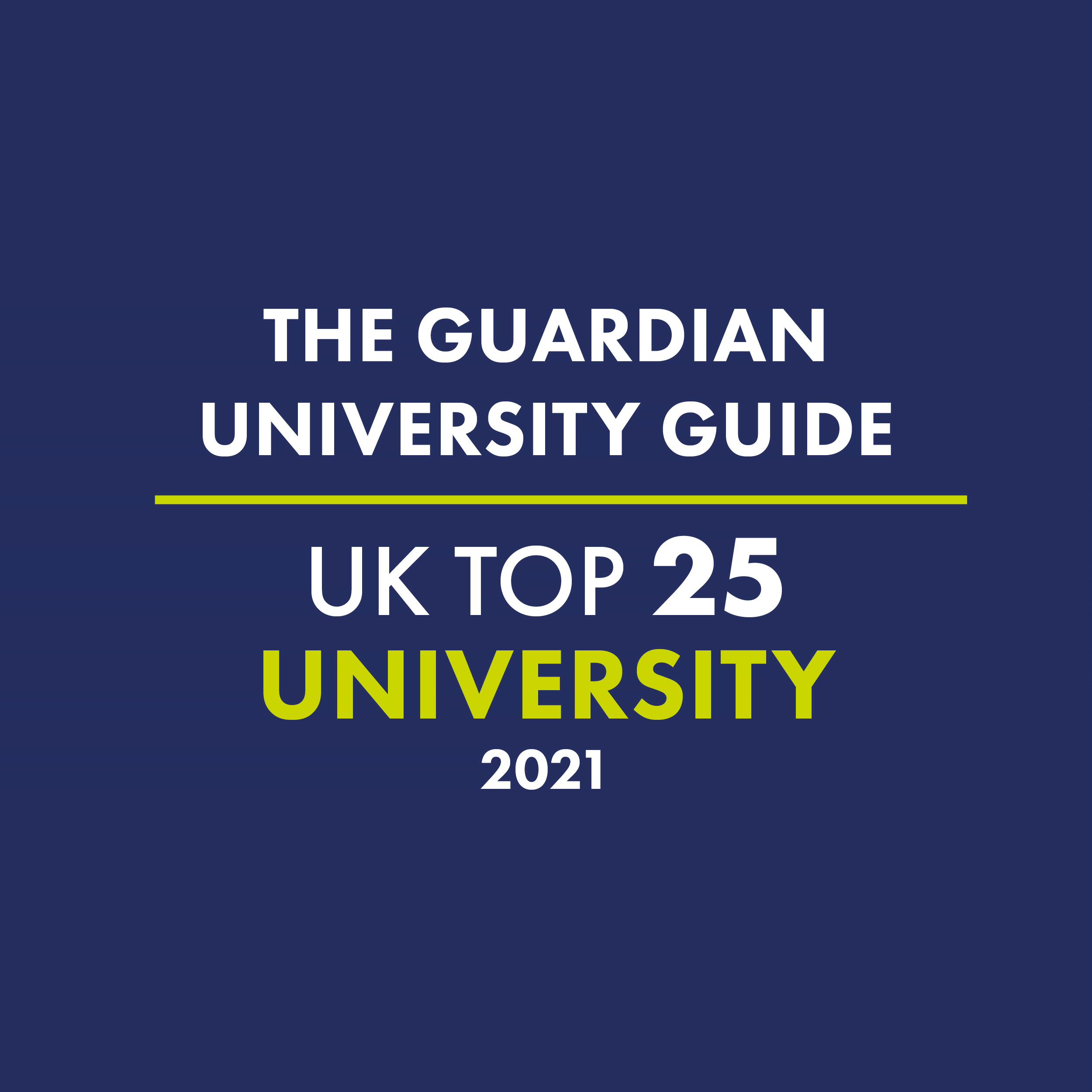 The Guardian University Guide - UK Top 25 University 2021